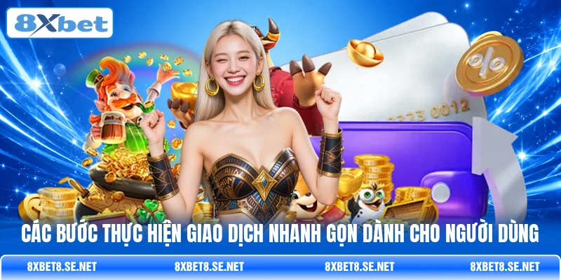 Các bước thực hiện giao dịch nhanh gọn dành cho người dùng