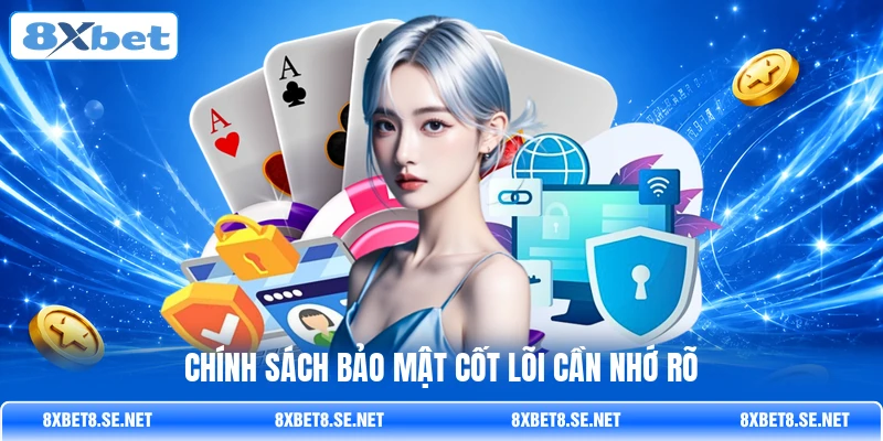 Chính sách bảo mật cốt lõi cần nhớ rõ Chính sách bảo mật cốt lõi cần nhớ rõ