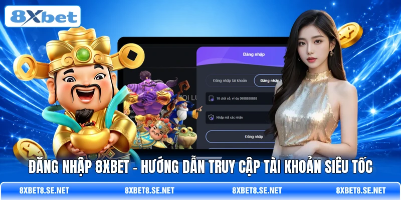 dang nhap 8xbet huong dan truy cap tai khoan sieu toc 1