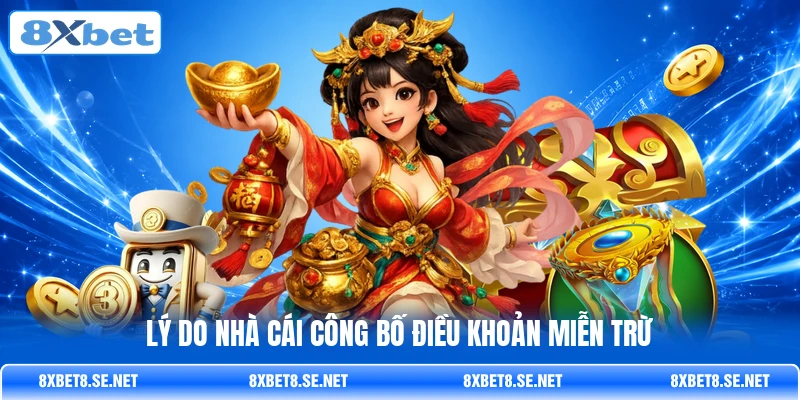 Lý do nhà cái công bố điều khoản miễn trừ