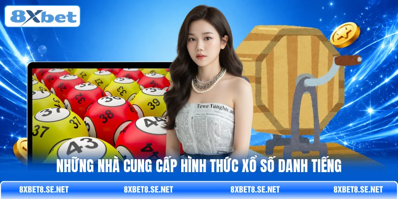 Những nhà cung cấp hình thức xổ số danh tiếng