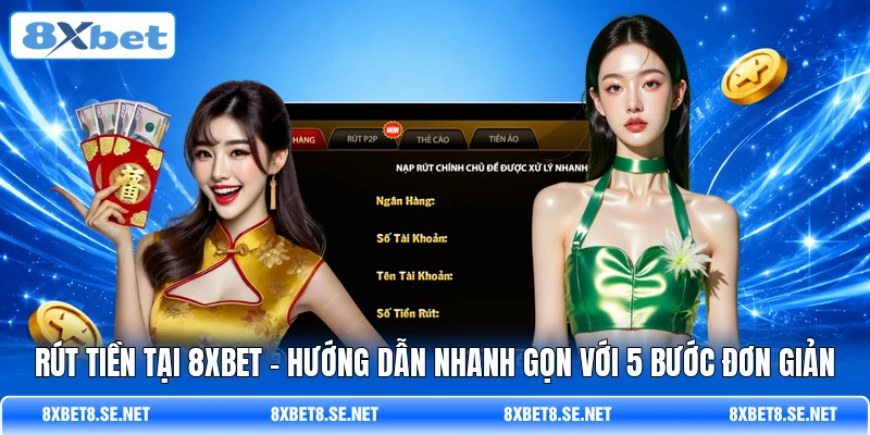 rut tien tai 8xbet huong dan nhanh gon voi 5 buoc don gian