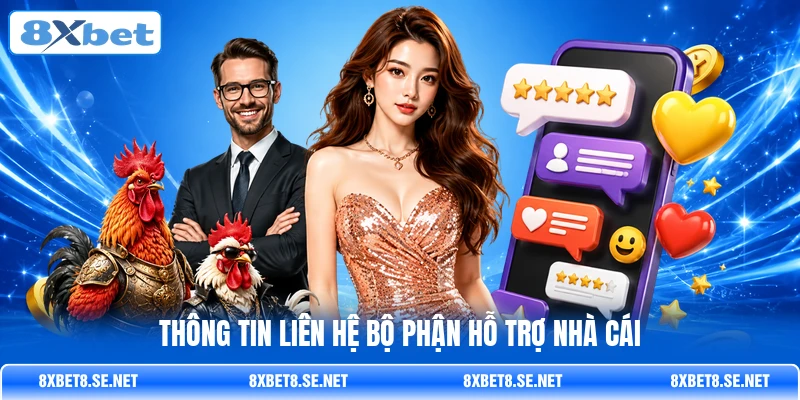 Thông tin liên hệ bộ phận hỗ trợ nhà cái