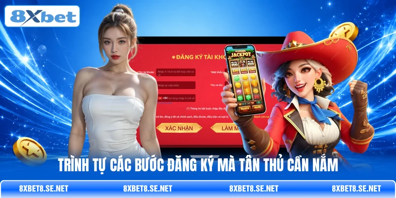 Trình tự các bước đăng ký mà tân thủ cần nắm