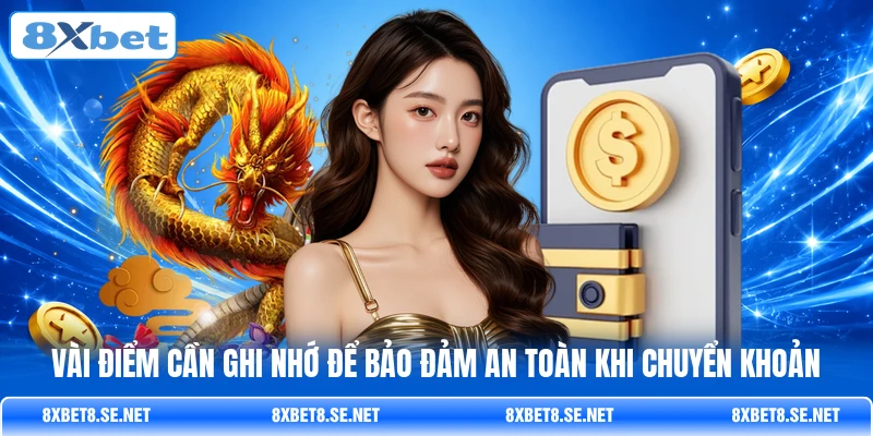 Vài điểm cần ghi nhớ để bảo đảm an toàn khi chuyển khoản